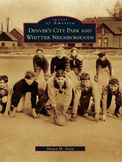 Title details for Denver's City Park and Whittier Neighborhoods by Shawn M. Snow - Available